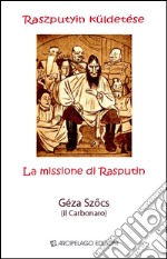 La missione di Rasputin-Raszputyin küldetése libro