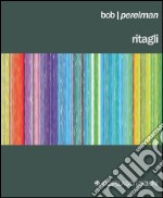 Ritagli. Testo inglese a fronte libro