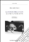 La scelta della voce. La svolta lirica di Antonio Porta libro