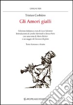 Gli amori gialli. Testo francese a fronte libro