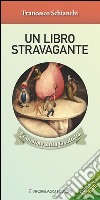 Un libro stravagante. L'ennesimo sulla creatività libro