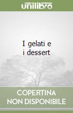 I gelati e i dessert libro