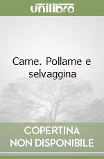 Carne. Pollame e selvaggina