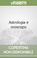 Astrologia e oroscopo