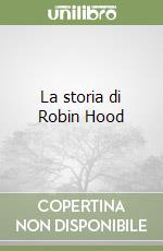 La storia di Robin Hood libro