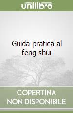 Guida pratica al feng shui