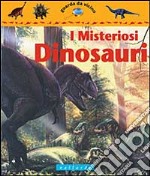 I misteriosi dinosauri libro