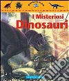 I misteriosi dinosauri libro