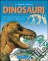 La grande guida ai dinosauri libro