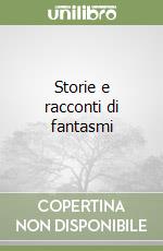 Storie e racconti di fantasmi libro