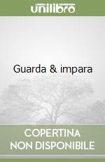 Guarda & impara libro