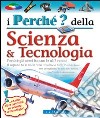 I perché della scienza & tecnologia libro