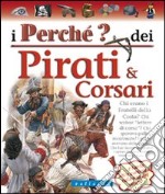 Pirati e corsari. Ediz. illustrata