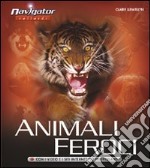 Animali feroci. Ediz. illustrata libro