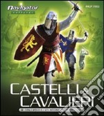 Castelli e cavalieri. Ediz. illustrata libro