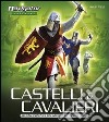 Castelli e cavalieri. Ediz. illustrata libro