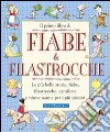 Il primo libro di fiabe e filastrocche. Le più belle storie, fiabe, filastrocche, cantilene e ninne nanne per i più piccini. Ediz. illustrata libro