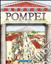 Pompei. Una casa e una città romana attraverso 2500 anni di storia. Ediz. illustrata libro