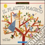 Il flauto magico. Ediz. illustrata