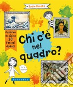 Chi c'è nel quadro? Ediz. illustrata libro