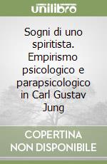 Sogni di uno spiritista. Empirismo psicologico e parapsicologico in Carl Gustav Jung libro