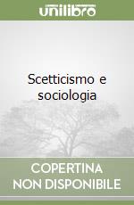 Scetticismo e sociologia libro