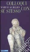 Colloqui con se stesso. Testo greco a fronte libro