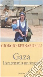 Gaza. Incatenati a un sogno libro