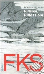 FKS. Riflessi, riflessioni. Fuksas, l'autobiografia libro