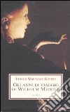 Gli anni di viaggio di Wilhelm Meister, o i Rinuncianti libro