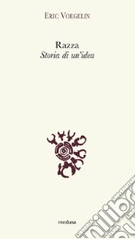 Razza. Storia di un'idea libro