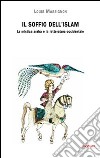 Il soffio dell'Islam. La mistica araba e la letteratura occidentale libro