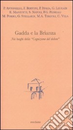 Gadda e la Brianza. Nei luoghi della «Cognizione del dolore» libro