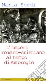 L'impero romano-cristiano al tempo di Ambrogio libro