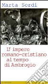 L'impero romano-cristiano al tempo di Ambrogio libro