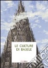 Le culture di Babele. Saggi di antropologia filosofico-giuridica libro