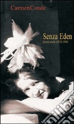 Senza Eden. Poesie scelte (1929-1980) libro