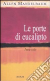 Le porte di eucalipto. Poesie scelte libro