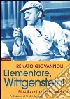Elementare, Wittgenstein! Filosofia del romanzo poliziesco libro