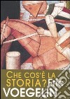 Che cos'è la storia? libro di Voegelin Eric Rossi G. (cur.)