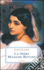 La prima Madame Bovary libro