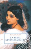 La prima Madame Bovary libro