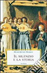 Il silenzio e la storia libro