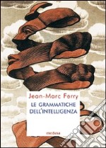 Le grammatiche dell'intelligenza libro