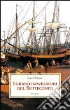 I grandi navigatori del Settecento libro