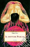 Il dottor Pascal libro