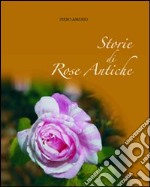 Storie di rose antiche libro