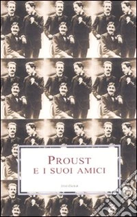 Proust e i suoi amici