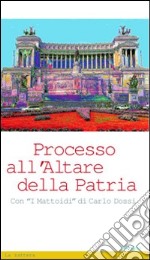 Processo all'altare della patria libro