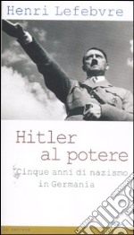 Hitler al potere. Cinque anni di nazismo in Germania libro